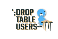 Team logo is a cute blue mouse like cartoon character standing by a table and the ominous words drop table users which is meant to invoke the idea the team name could cause problems for a database  Team logo is a cute blue mouse like cartoon character standing by a table and the ominous words drop table users which is meant to invoke the idea the team name could cause problems for a database